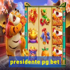 presidente pg bet